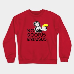 No Doofus Excusus Crewneck Sweatshirt